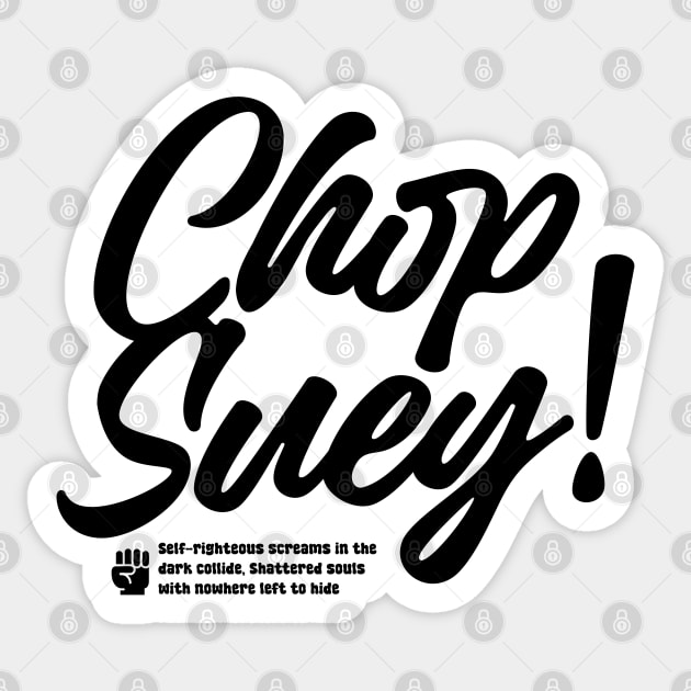 CHOP SUEY! Sticker by artslaves